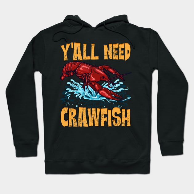 Y'all Need Crawfish Hoodie by E